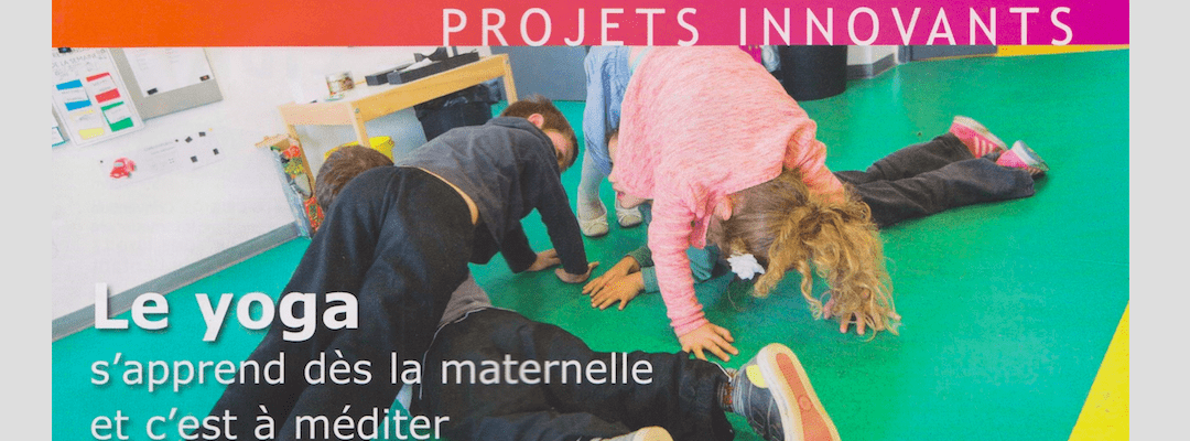 Dans le magazine Animation & Education : le yoga s’apprend dès la maternelle